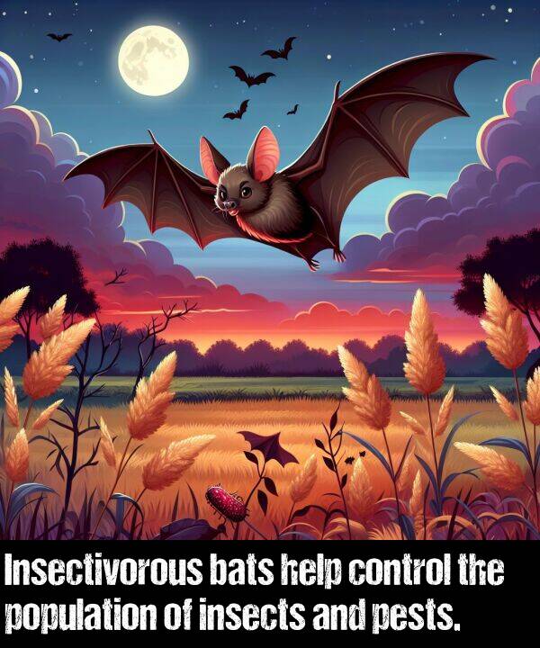 control: Insectivorous bats help control the population of insects and pests.