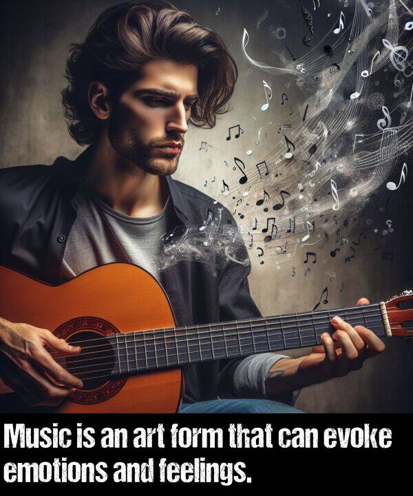 form: Music is an art form that can evoke emotions and feelings.