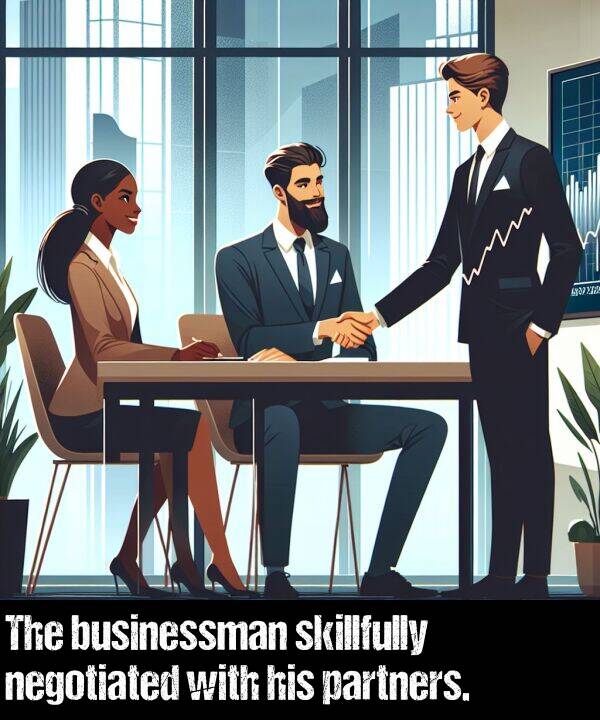 businessman: The businessman skillfully negotiated with his partners.