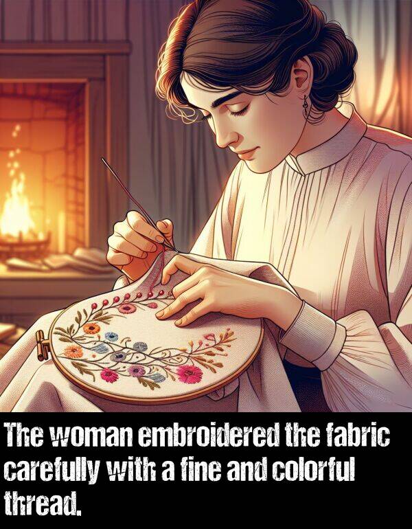 woman: The woman embroidered the fabric carefully with a fine and colorful thread.