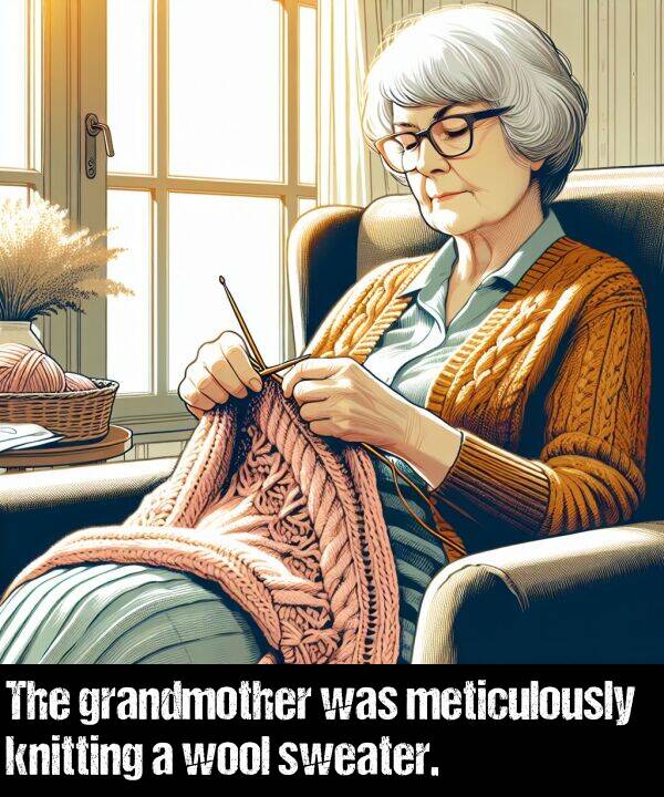 grandmother: The grandmother was meticulously knitting a wool sweater.