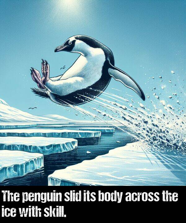 its: The penguin slid its body across the ice with skill.