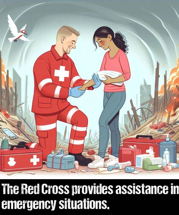 emergency: The Red Cross provides assistance in emergency situations.