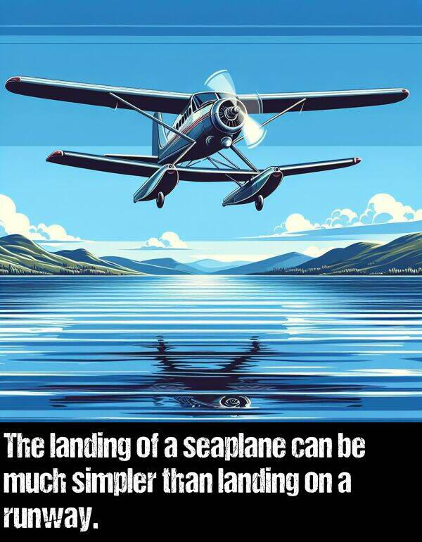 landing: The landing of a seaplane can be much simpler than landing on a runway.