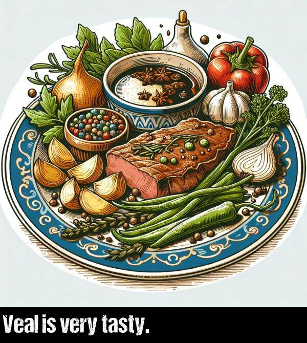 very: Veal is very tasty.