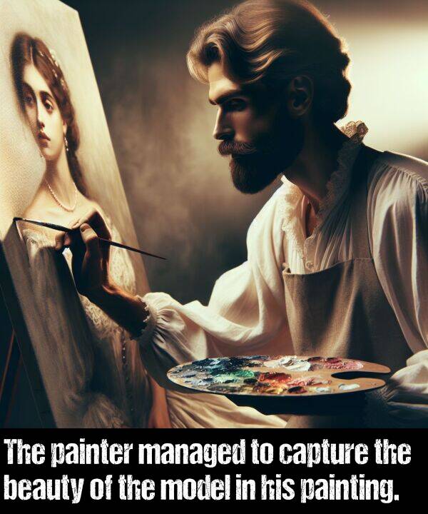 beauty: The painter managed to capture the beauty of the model in his painting.