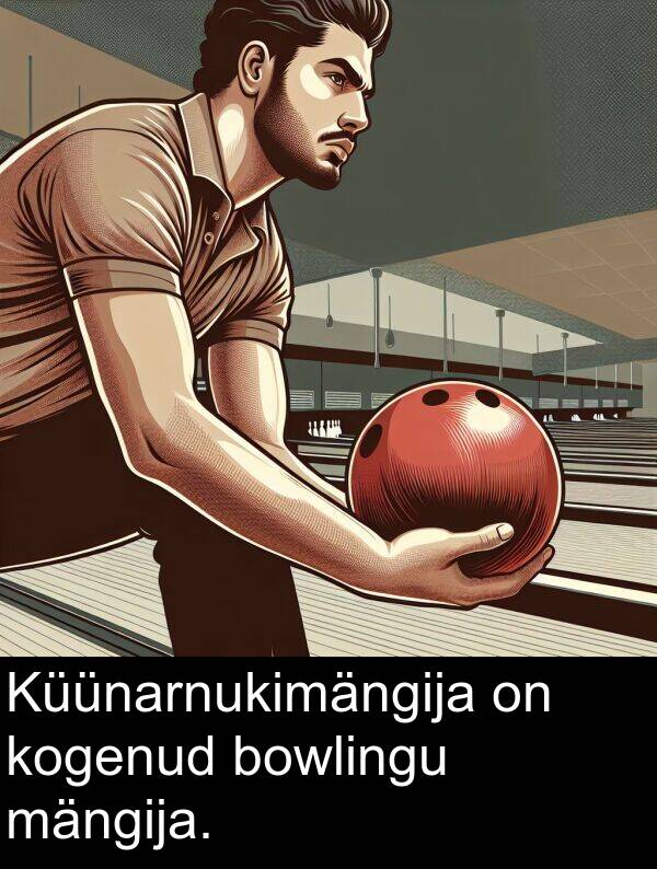 kogenud: Küünarnukimängija on kogenud bowlingu mängija.