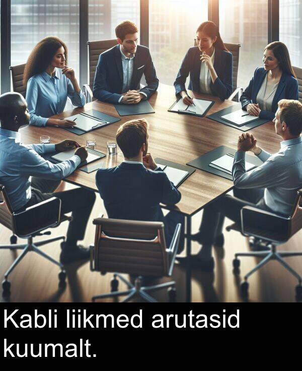 liikmed: Kabli liikmed arutasid kuumalt.