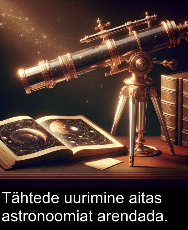 uurimine: Tähtede uurimine aitas astronoomiat arendada.