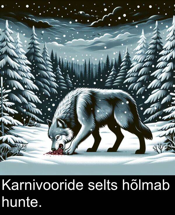 hõlmab: Karnivooride selts hõlmab hunte.