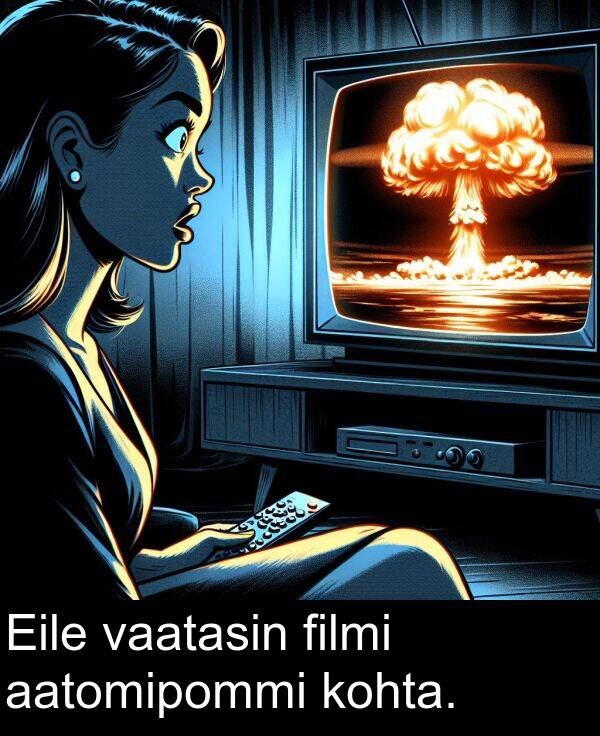 aatomipommi: Eile vaatasin filmi aatomipommi kohta.