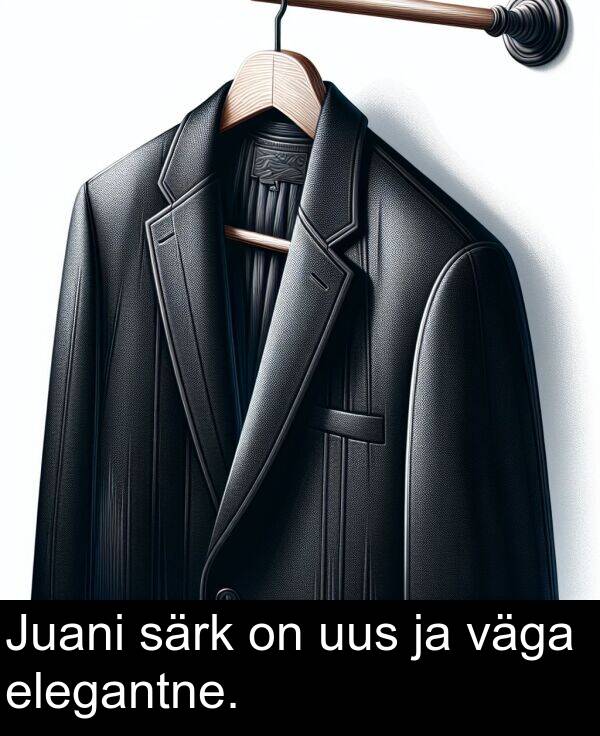 uus: Juani särk on uus ja väga elegantne.