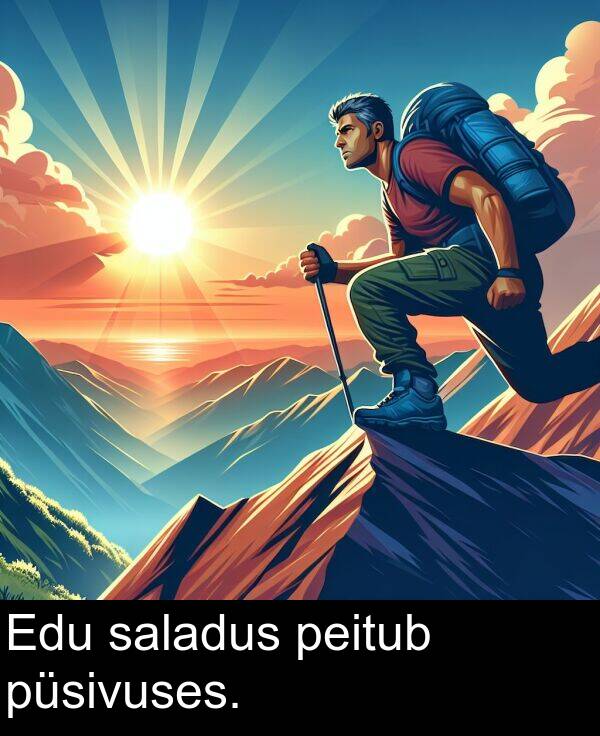 peitub: Edu saladus peitub püsivuses.