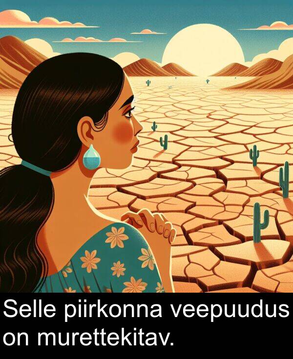 veepuudus: Selle piirkonna veepuudus on murettekitav.