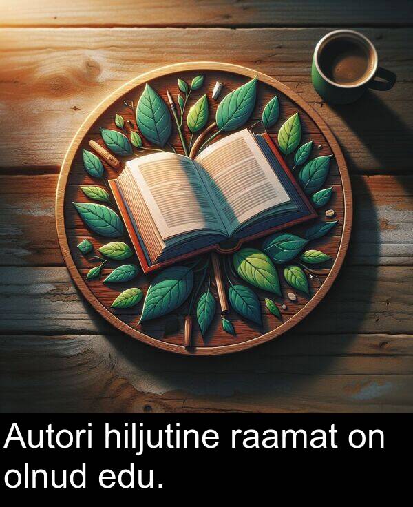 olnud: Autori hiljutine raamat on olnud edu.