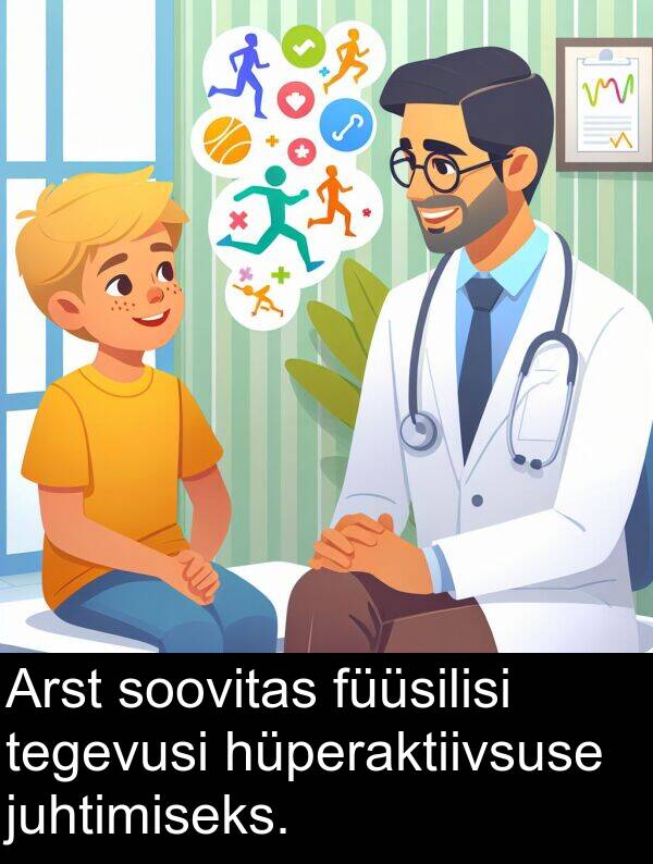 füüsilisi: Arst soovitas füüsilisi tegevusi hüperaktiivsuse juhtimiseks.