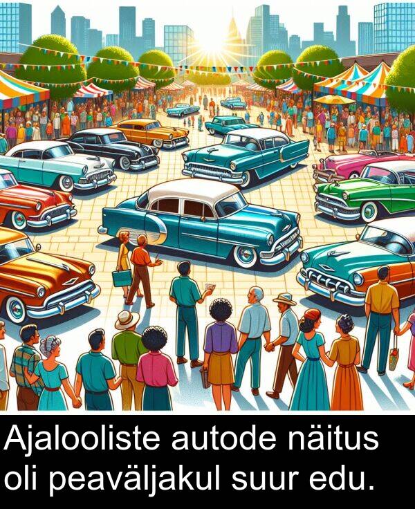 edu: Ajalooliste autode näitus oli peaväljakul suur edu.