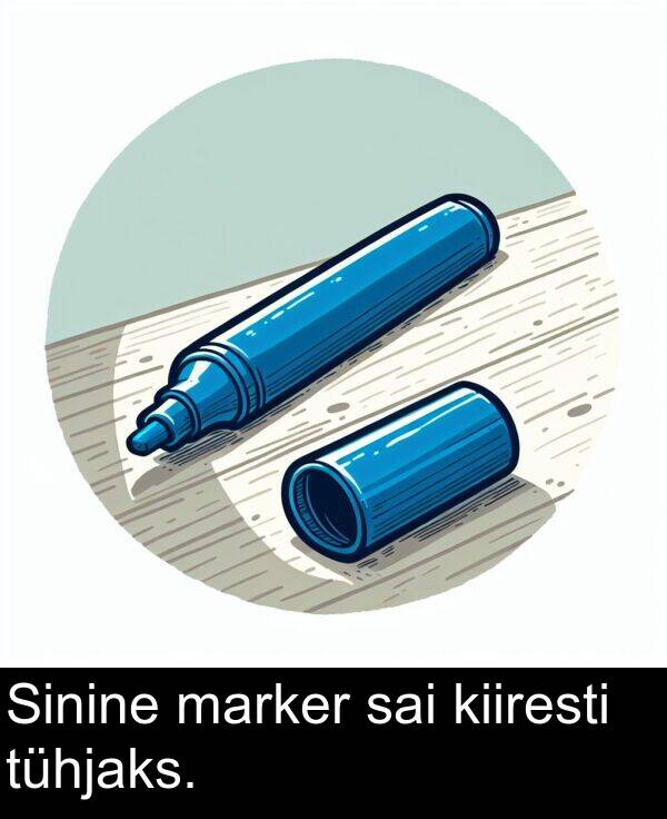 sai: Sinine marker sai kiiresti tühjaks.