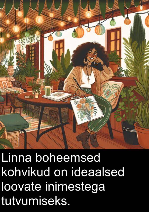 ideaalsed: Linna boheemsed kohvikud on ideaalsed loovate inimestega tutvumiseks.