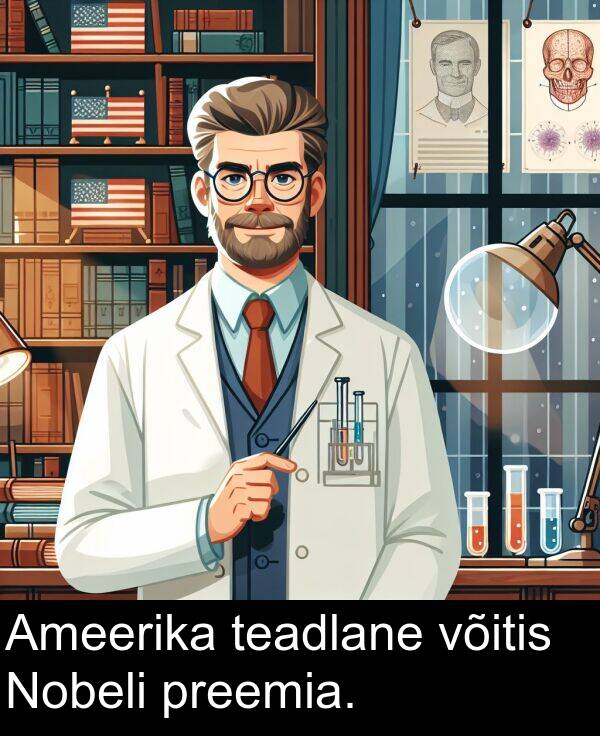 teadlane: Ameerika teadlane võitis Nobeli preemia.