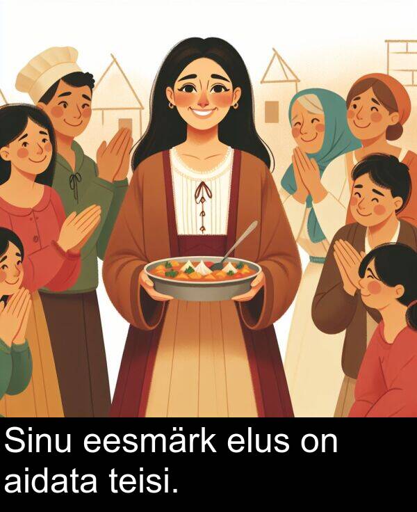 eesmärk: Sinu eesmärk elus on aidata teisi.