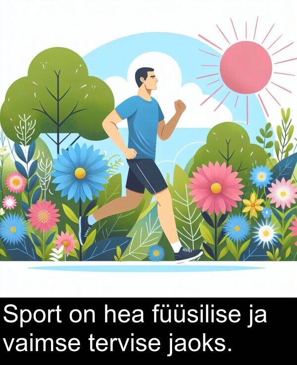 füüsilise: Sport on hea füüsilise ja vaimse tervise jaoks.