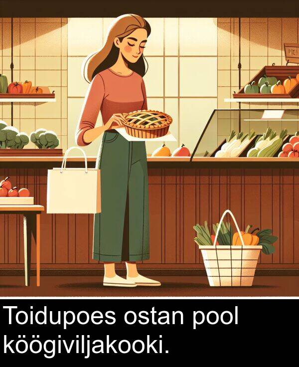 ostan: Toidupoes ostan pool köögiviljakooki.