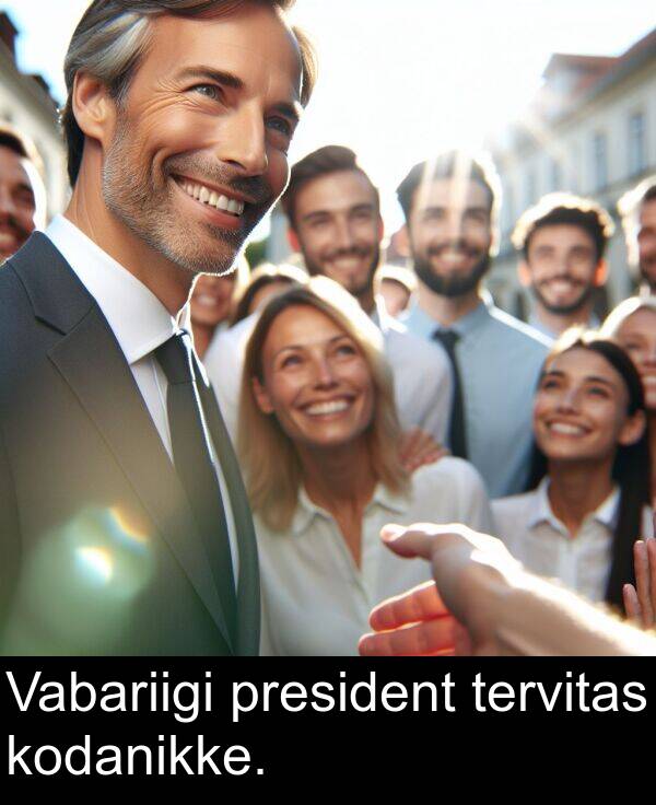 tervitas: Vabariigi president tervitas kodanikke.