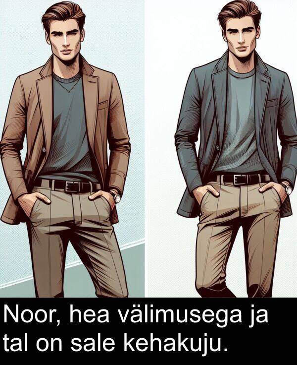 hea: Noor, hea välimusega ja tal on sale kehakuju.