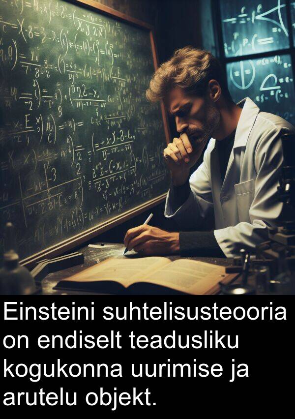 endiselt: Einsteini suhtelisusteooria on endiselt teadusliku kogukonna uurimise ja arutelu objekt.