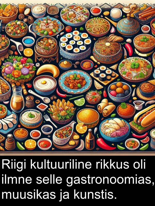 ilmne: Riigi kultuuriline rikkus oli ilmne selle gastronoomias, muusikas ja kunstis.