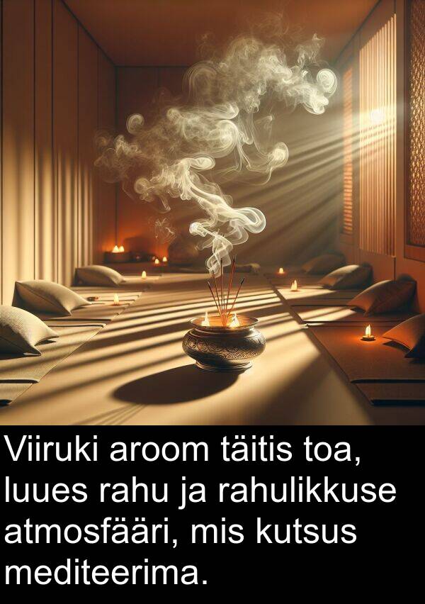 rahulikkuse: Viiruki aroom täitis toa, luues rahu ja rahulikkuse atmosfääri, mis kutsus mediteerima.