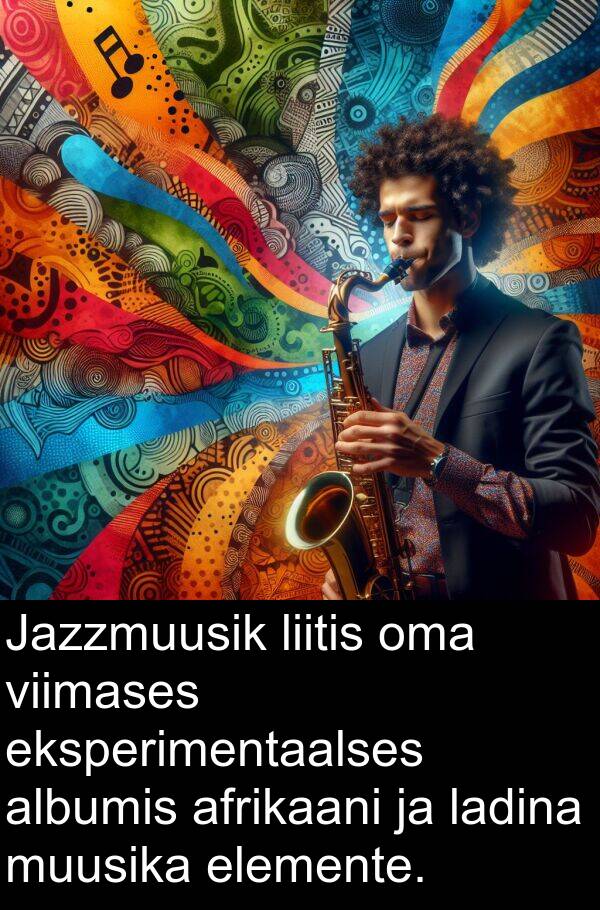 ladina: Jazzmuusik liitis oma viimases eksperimentaalses albumis afrikaani ja ladina muusika elemente.