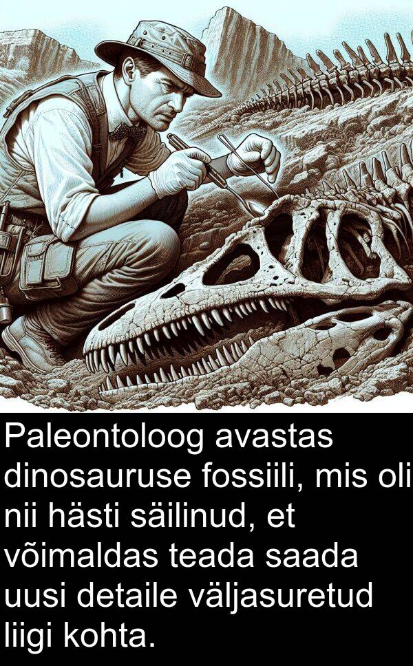 uusi: Paleontoloog avastas dinosauruse fossiili, mis oli nii hästi säilinud, et võimaldas teada saada uusi detaile väljasuretud liigi kohta.