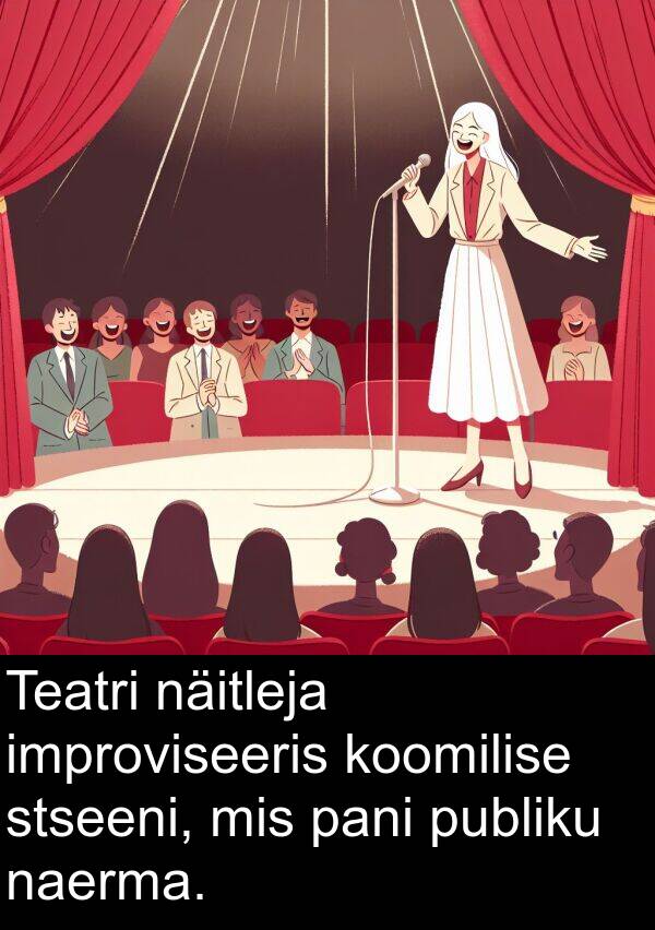 pani: Teatri näitleja improviseeris koomilise stseeni, mis pani publiku naerma.