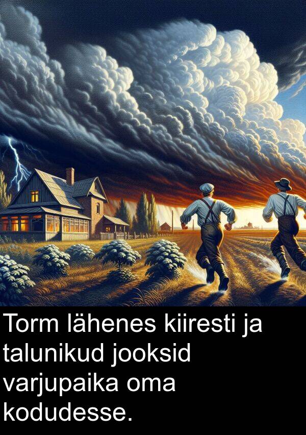 jooksid: Torm lähenes kiiresti ja talunikud jooksid varjupaika oma kodudesse.