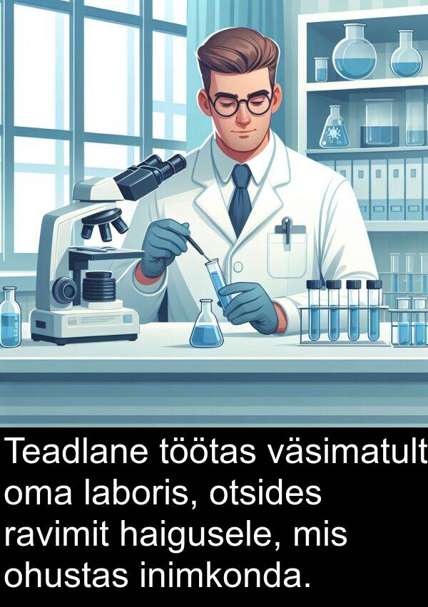 ohustas: Teadlane töötas väsimatult oma laboris, otsides ravimit haigusele, mis ohustas inimkonda.