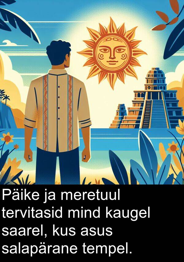 tempel: Päike ja meretuul tervitasid mind kaugel saarel, kus asus salapärane tempel.