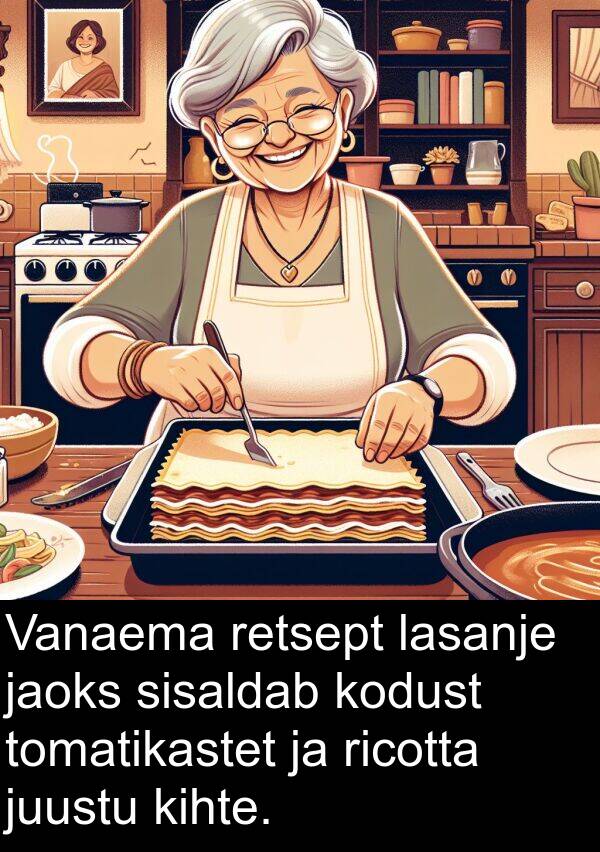 juustu: Vanaema retsept lasanje jaoks sisaldab kodust tomatikastet ja ricotta juustu kihte.