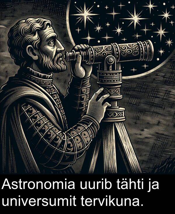 tervikuna: Astronomia uurib tähti ja universumit tervikuna.