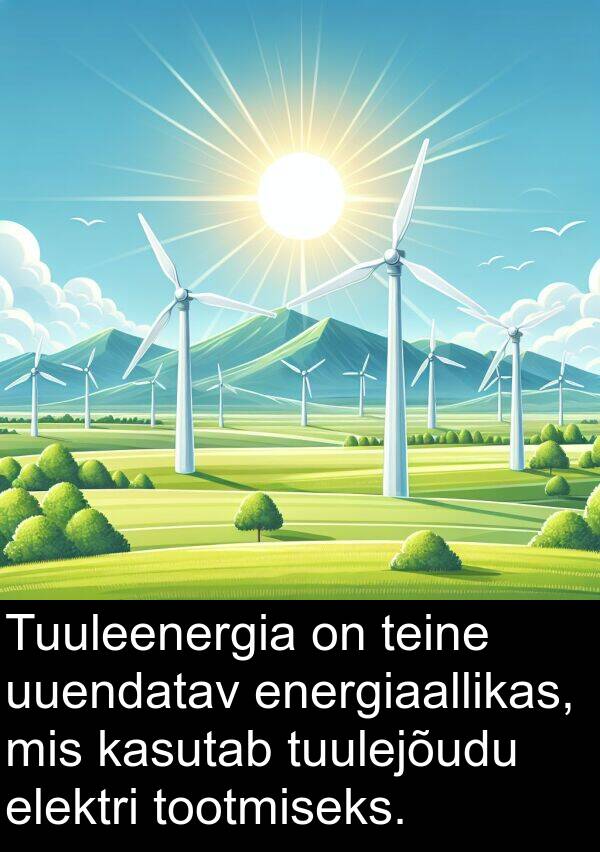 teine: Tuuleenergia on teine ​​uuendatav energiaallikas, mis kasutab tuulejõudu elektri tootmiseks.