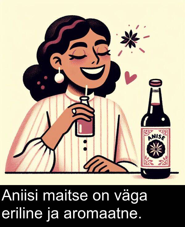 maitse: Aniisi maitse on väga eriline ja aromaatne.