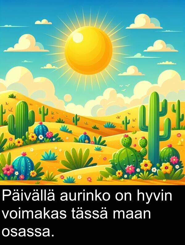 maan: Päivällä aurinko on hyvin voimakas tässä maan osassa.