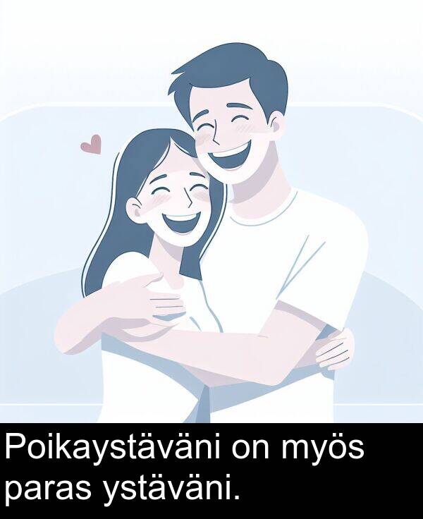 paras: Poikaystäväni on myös paras ystäväni.