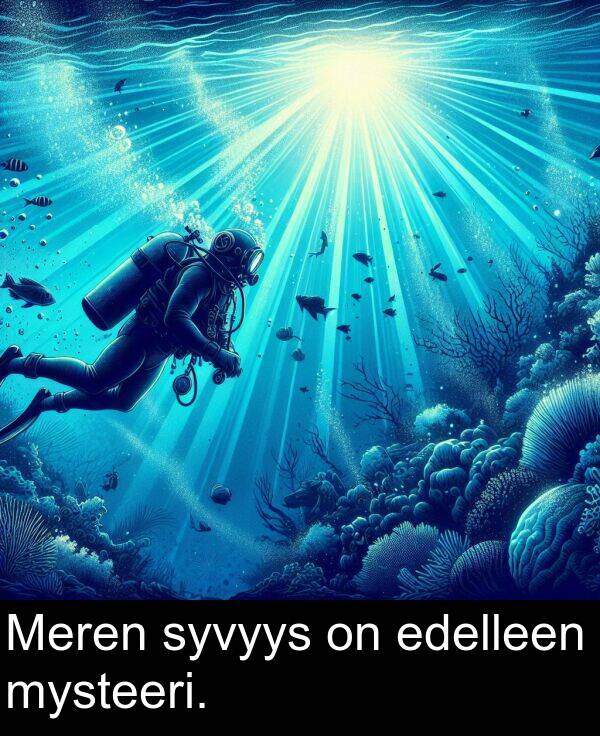 edelleen: Meren syvyys on edelleen mysteeri.