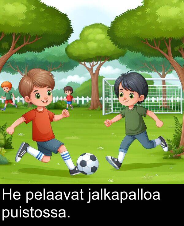 jalkapalloa: He pelaavat jalkapalloa puistossa.