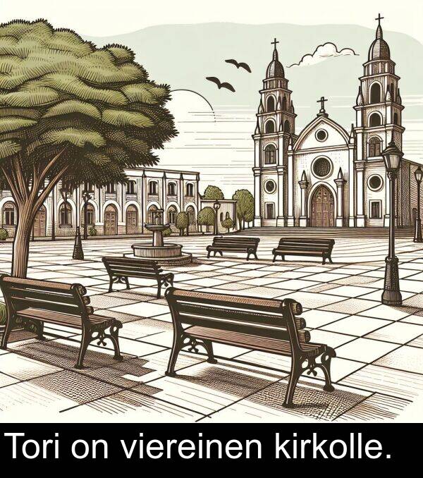 kirkolle: Tori on viereinen kirkolle.