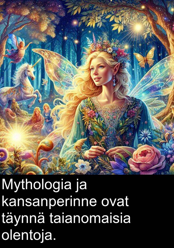 kansanperinne: Mythologia ja kansanperinne ovat täynnä taianomaisia olentoja.