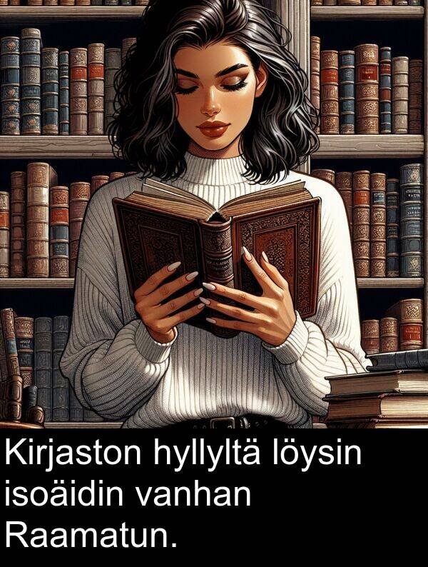 hyllyltä: Kirjaston hyllyltä löysin isoäidin vanhan Raamatun.