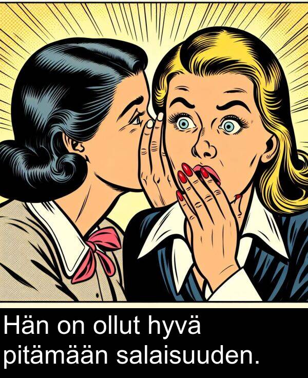 pitämään: Hän on ollut hyvä pitämään salaisuuden.